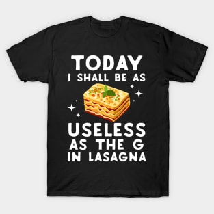 Useless As The G In Lasagna T-Shirt